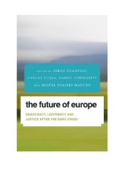 book The Future of Europe: Democracy, Legitimacy and Justice After the Euro Crisis