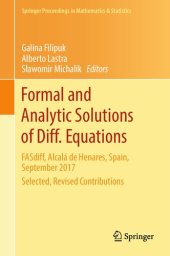 book Formal and Analytic Solutions of Diff. Equations: FASdiff, Alcalá de Henares, Spain, September 2017, Selected, Revised Contributions