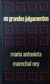 book Os grandes julgamentos - Maria Antonieta e Marechal Ney