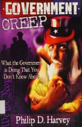 book Government Creep: What the Government is Doing that You Don't Know About