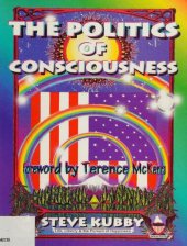 book The Politics of Consciousness: A Practical Guide to Personal Freedom