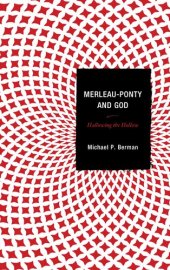 book Merleau-Ponty and God: Hallowing the Hollow