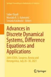 book Advances in Discrete Dynamical Systems, Difference Equations and Applications: 26th ICDEA, Sarajevo, Bosnia and Herzegovina, July 26-30, 2021