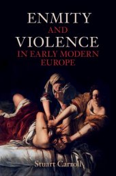 book Enmity and Violence in Early Modern Europe