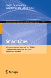 book Smart Cities: 5th Ibero-American Congress, ICSC-CITIES 2022, Cuenca, Ecuador, November 28-30, 2022, Revised Selected Papers