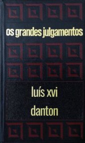 book Os grandes julgamentos - Luís XVI e Danton