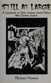 book Still at Large: A Casebook of 20th Century Serial Killers Who Eluded Justice