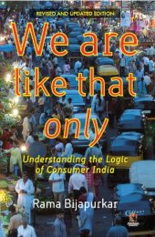 book We are like that only: Understanding the Logic of Consumer India