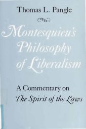 book Montesquieu's Philosophy of Liberalism - Commentary on Spirit of Laws