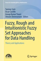 book Fuzzy, Rough and Intuitionistic Fuzzy Set Approaches for Data Handling: Theory and Applications