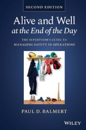 book Alive and Well at the End of the Day: The Supervisor's Guide to Managing Safety in Operations