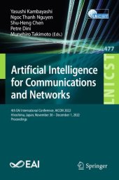 book Artificial Intelligence for Communications and Networks: 4th EAI International Conference, AICON 2022 Hiroshima, Japan, November 30 – December 1, 2022 Proceedings