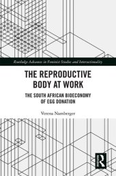 book The Reproductive Body at Work: The South African Bioeconomy of Egg Donation