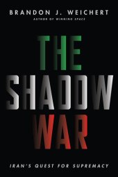 book The Shadow War: Iran's Quest for Supremacy