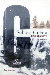 book Sobre a Guerra de Clausewitz: Uma Biografia