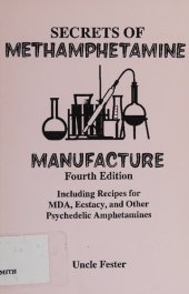 book Secrets of Methamphetamine Manufacture 4th Edition - Including Recipes For MDA, Ecstacy and Other Psychedelic Amphetamines