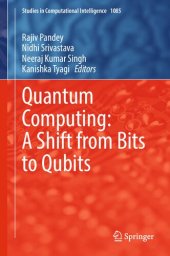 book Quantum Computing: A Shift from Bits to Qubits