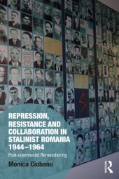 book Repression, Resistance and Collaboration in Stalinist Romania 1944-1964