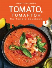 book Tomato, Tomahtoh: The Tomato Cookbook