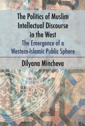 book The Politics of Muslim Intellectual Discourse in the West: The Emergence of a Western-Islamic Public Sphere