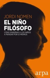 book El niño filósofo: Cómo enseñar a los niños a pensar por sí mismos