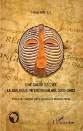 book Une cause sacrée: Le dialogue intercongolais, 2000–2003