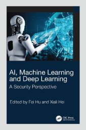 book AI, Machine Learning and Deep Learning: A Security Perspective