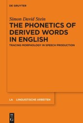 book The Phonetics of Derived Words in English: Tracing Morphology in Speech Production