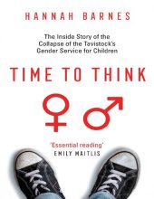 book Time to Think: The Inside Story of the Collapse of the Tavistock’s Gender Service for Children