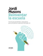 book Reinventar la escuela: Una brújula para familias y educadores para comprender la educación del siglo XXI