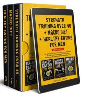 book Strength Training over 40 + Macro Diet + Healthy Eating For Men: Everything You Need For Total Fitness, Nutrition, Muscle Hypertrophy, Rapid Weight Loss, ... & Resistance Workouts (Health & Fitness)