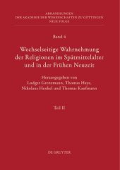 book Wechselseitige Wahrnehmung der Religionen im Spätmittelalter und in der Frühen Neuzeit: II. Kulturelle Konkretionen (Literatur, Mythographie, Wissenschaft und Kunst)