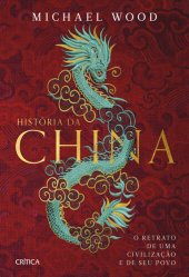 book História da China. O retrato de uma civilização e de seu povo