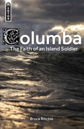 book Columba: the Faith of an Island Soldier