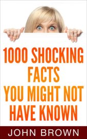 book 1000 Shocking Facts You Might Not Have Known