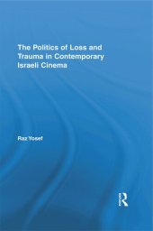 book The Politics of Loss and Trauma in Contemporary Israeli Cinema