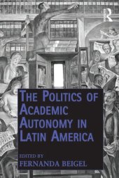 book The Politics of Academic Autonomy in Latin America