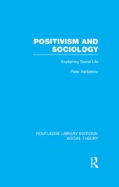 book Positivism and Sociology: Explaining Social Life