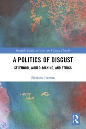 book A Politics of Disgust: Selfhood, World-Making, and Ethics