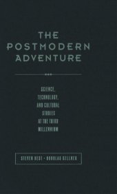 book The Postmodern Adventure: Science Technology and Cultural Studies at the Third Millennium