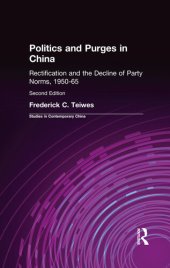 book Politics & Purges in China: Rectification and the Decline of Party Norms, 1950-1965