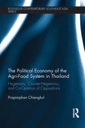 book The Political Economy of the Agri-Food System in Thailand: Hegemony, Counter-Hegemony, and Co-Optation of Oppositions