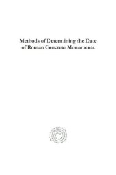 book Methods of Determining the Date of Roman Concrete Monuments