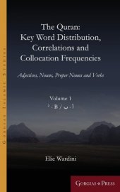 book The Quran: Key Word Distribution, Correlations and Collocation Frequencies.: Adjectives, Nouns, Proper Nouns and Verbs (Gorgias Islamic Studies) (Arabic Edition)