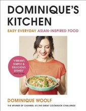 book Dominique's Kitchen Easy everyday Asian-inspired food