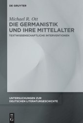 book Die Germanistik und ihre Mittelalter: Textwissenschaftliche Interventionen