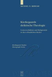 book Kierkegaards deiktische Theologie: Gottesverhältnis und Religiosität in den erbaulichen Reden