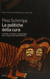 book Le politiche della cura. Terapie, potere e tradizione nel Ghana contemporaneo