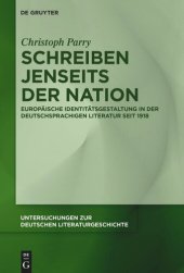 book Schreiben jenseits der Nation: Europäische Identitätsgestaltung in der deutschsprachigen Literatur seit 1918