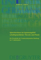 book Sprachnormen im Spannungsfeld schriftsprachlicher Theorie und Praxis: Die Protokolle der Commerzdeputation Hamburg im 17. Jahrhundert